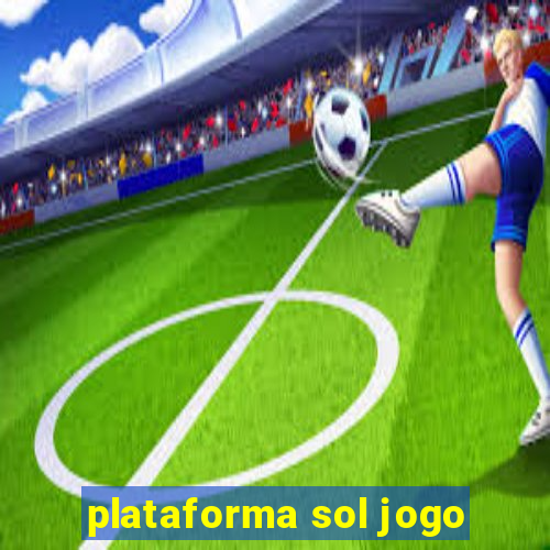 plataforma sol jogo